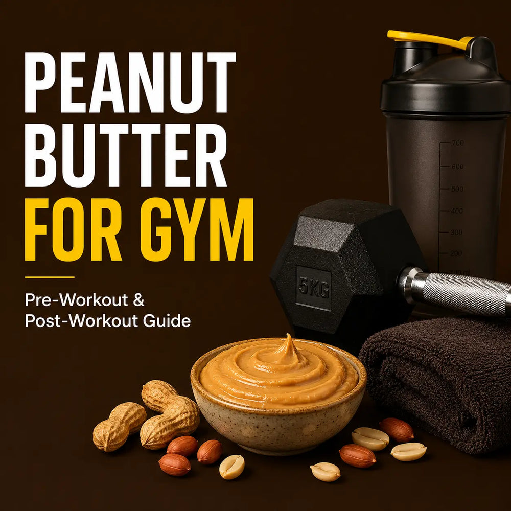 How to Use Peanut Butter for Gym | Pre Workout & Post-Workout Guide